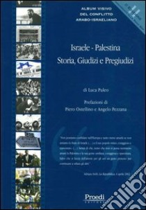 Israele-Palestina. Storia, giudizi e pregiudizi libro di Puleo Luca