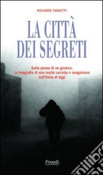 La città dei segreti libro di Targetti Riccardo