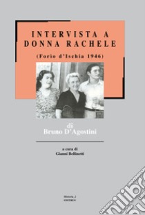 Intervista a donna Rachele (Forìo d'Ischia 1946) libro di D'Agostini Bruno; Bellinetti G. A. (cur.)