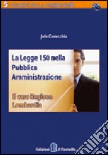 La Legge 150 nella pubblica amministrazione libro di Colecchia Jole