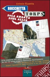 Rocchetta-Torps, solo andata libro di Blasotta Antonio