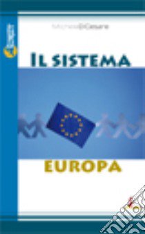 Il sistema Europa libro di Di Cesare Michele