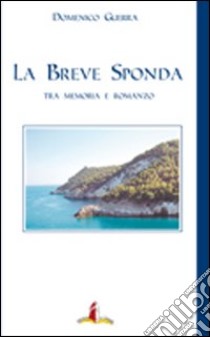 La breve sponda libro di Guerra Domenico