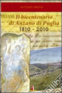 Il bicentenario di Anzano di Puglia libro di Melino Antonio