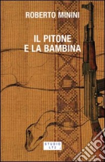 Il pitone e la bambina libro di Minini Roberto