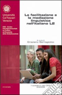 La facilitazione e la mediazione linguistica nell'italiano L2 libro di Serragiotto Graziano