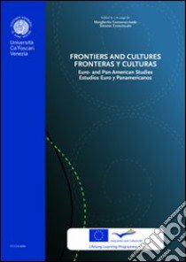 Frontiers and cultures. Ediz. inglese e spagnola libro di Francescato Simone - Cannavacciuolo Margherita