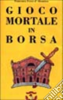 Gioco mortale in borsa libro di Svevo D'Alcantres Francesco