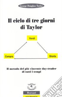 Il ciclo dei tre giorni di Taylor libro di Douglas Taylor George