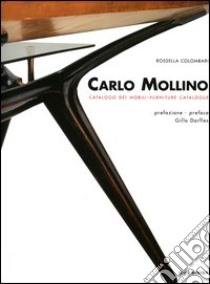 Carlo Mollino. Catalogo dei mobili-Furniture catalogue libro di Colombari Rossella