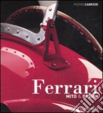 Ferrari. Mito & design. Ediz. illustrata libro di Carrieri Pietro; Nye Doug