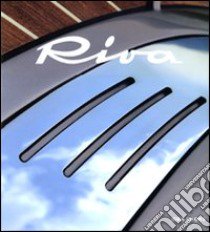 Riva. Lo stile italiano libro di Magrini Riccardo