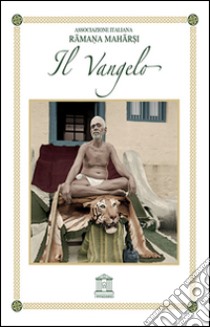 Il Vangelo di Ramana Maharshi libro di Ramana Maharshi