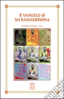 Il Vangelo di Sri Ramakrishna. Ediz. integrale libro di Gupta Mahendranath