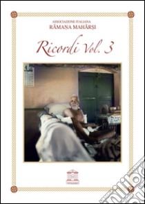 Ramana Maharshi. Ricordi. Vol. 3 libro di Swami Kunju