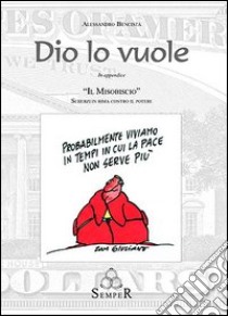 Dio lo vuole libro di Bencistà Alessandro