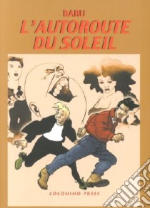 L'autoroute du soleil. Vol. 2 libro di Baru; Igort (cur.); Pizzuto I. (cur.)