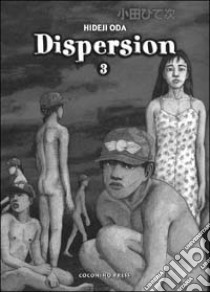 Dispersion. Vol. 3 libro di Oda Hideji; Igort (cur.); Pizzuto I. (cur.); Di Domenico P. (cur.)