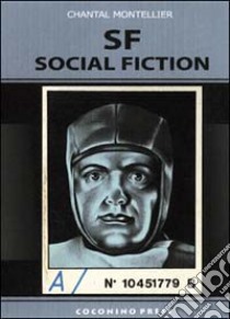 SF. Social fiction libro di Montellier Chantal; Igort (cur.); Di Domenico P. (cur.); Pizzuto I. (cur.)