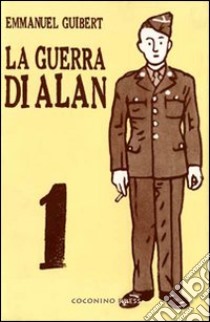 La guerra di Alan. Vol. 1 libro di Guibert Emmanuel