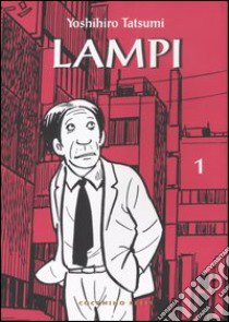 Lampi. Vol. 1 libro di Tatsumi Yoshihiro