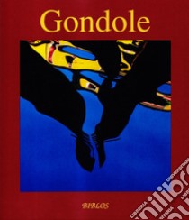 Gondole. Ediz. multilingue libro di De Tollenaere Marc; Zorzi Alvise