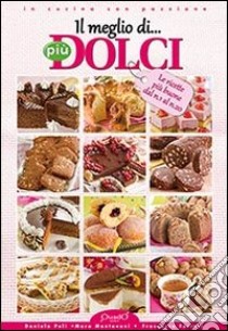 Il meglio di «Più dolci» libro di Peli Daniela; Mantovani Mara; Ferrari Francesca