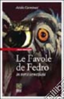 Le favole de Fedro. In versi veneziani libro di Carminati Attilio