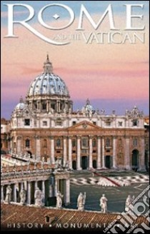 Rome and the Vatican. History, monuments, art. Con DVD libro di Oldani Riccardo; Santori Daniela