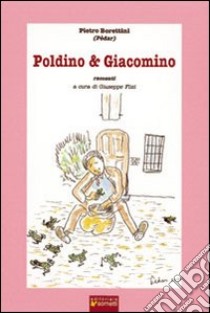 Poldino e Giacomino libro di Borettini Pietro; Fusi G. (cur.)