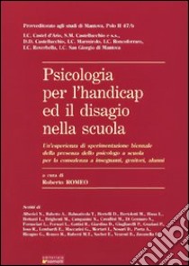 Psicologia per l'handicap ed il disagio nella scuola libro di Romeo R. (cur.)