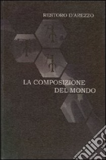 La composizione del mondo con le sue cascioni libro di Restoro d'Arezzo