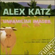 Unfamiliar images. Ediz. italiana e inglese libro di Katz Alex