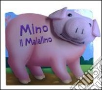 Mino il maialino. Teste di peluche libro di Smith Kathryn