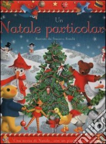 Un Natale particolare. Ediz. illustrata libro di Ronchi Susanna