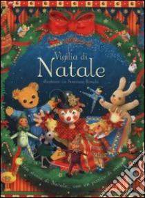 La vigilia di Natale. Ediz. illustrata libro di Ronchi Susanna