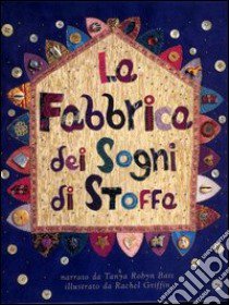 La fabbrica dei sogni di stoffa libro di Robyn Batt Tanya; Griffin Rachel