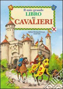 Il mio grande libro dei cavalieri libro di Werning-Bottmeyer Barbara; Sohr Daniel