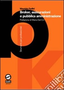 Broker, assicurazioni e pubblica amministrazione libro di Ferlini Maurizio