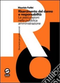 Responsabilità civile e pubblica amministrazione libro di Ferlini Maurizio