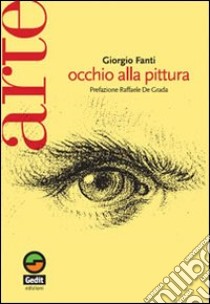 Occhio alla pittura libro di Fanti Giorgio