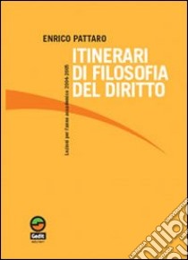 Itinerari di filosofia del diritto libro di Pattaro Enrico