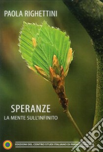 Speranze. La mente sull'infinito libro di Righettini Paola