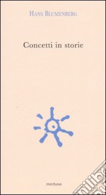 Concetti in storie libro di Blumenberg Hans