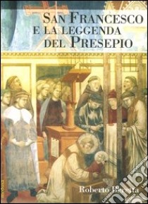 San Francesco e la leggenda del presepio libro di Beretta Roberto