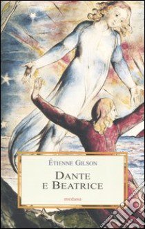 Dante e Beatrice libro di Gilson Étienne