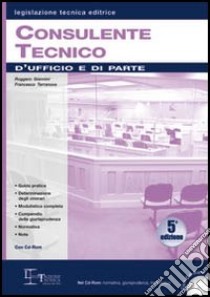 Consulente tecnico d'ufficio e di parte. Con CD-ROM libro di Giannini Ruggero - Terranova Francesco