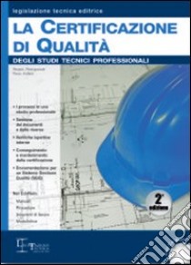 La certificazione di qualità degli studi tecnici professionali. Con CD-ROM libro di Pietrogrande Rinaldo - Ruffatti Paolo