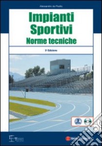 Impianti sportivi. Norme tecniche. Con CD-ROM libro di De Paolis Alessandro