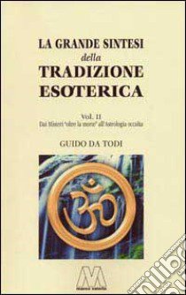 La grande sintesi della tradizione esoterica libro di Da Todi Guido